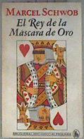 El Rey de la mascara de oro | 181132 | Schwob, Marcel