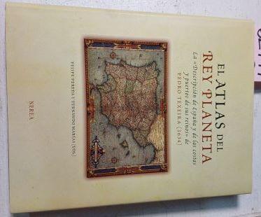 El Atlas Del Rey Planeta: La Descripción De España Y De Las Costas Y Puertos De Sus R | 62947 | Texeira Pedro