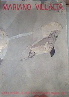 MARIANO VILLALTA. Museo Español de Arte Contemporáneo, Madrid 1987 | 176970 | VVAA