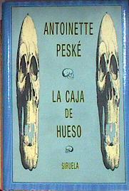 La caja de hueso | 183796 | Peské, Antoinette
