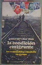 La Condicion Emigrante Los Trabajadores Españoles En Europa | 13702 | Guillermo Diaz Plaja Contesti