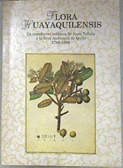 Flora Huayaquilensis. La expedición botánica de Juan Tafalla a la Real Audiencia de Quito, 1799-1808 | 182012 | VVAA