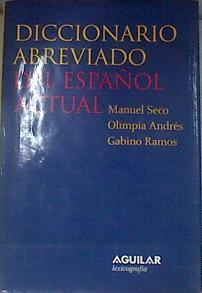Diccionario Abreviado Del Español Actual | 27907 | Seco Manuel/Olimpia Andres/Gabino Ramos