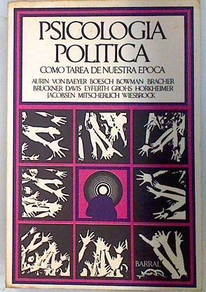 Psicología política como tarea de nuestra época | 134110 | Aurin, Kurt/Boesch, Von baeyer/Bracher, Bowman/y otros, Bruckner
