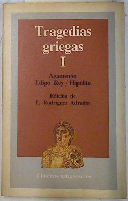 Tragedias griegas. (T.1) Agamenon Edipo Rey Hipolito | 75120 | Esquilo/Sófocles/Eurípides