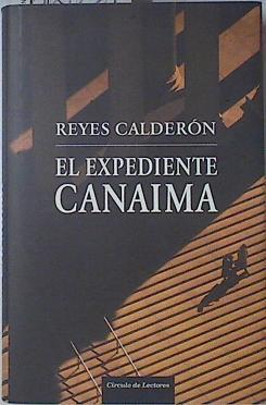 El expediente Canaima | 68638 | Calderón Cuadrado, Reyes