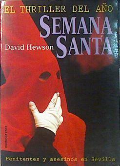 Semana Santa Penitentes y asesinos en Sevilla | 138811 | Hewson, David