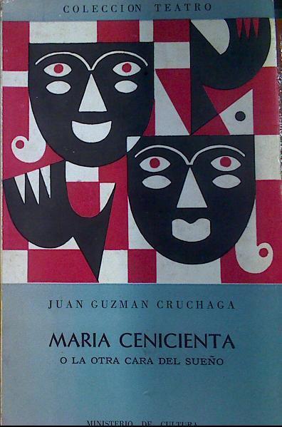 Maria Cenicienta o la otra cara del sueño | 131284 | Juan Guzmán Cruchaga