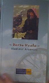 Dersu Uzala: la taiga del Ussuri | 99962 | Arsen'ev, Vladimir Klavdievich