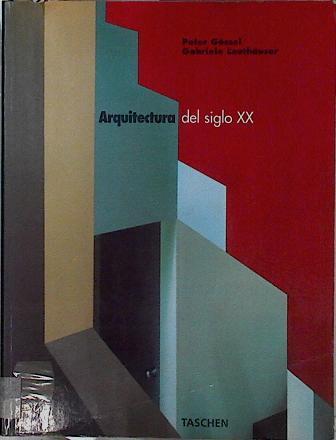 Arquitectura del siglo XX | 145918 | Peter Gössel/Gabriele Leuthäuser