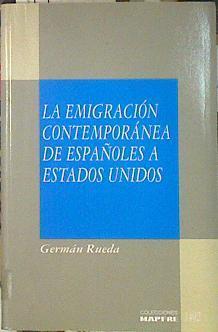 La emigración contemporánea de españoles a Estados Unidos. | 140457 | Germán Rueda