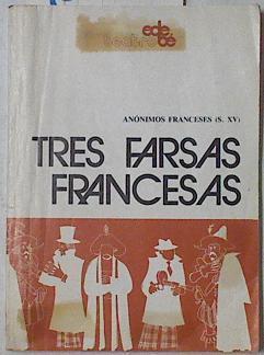 Tres farsas francesas ( Maese Minin. La Tina de la colada. Maese Patelín) | 126005 | Anonimos Franceses S/ XV/Versión de Juan Cervera