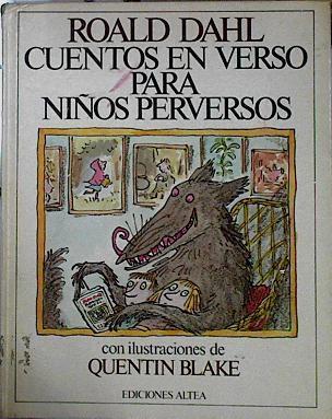 Cuentos en verso para niños perversos | 144078 | Dahl, Roald/Ilustraciones de Quentin Blake