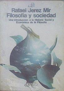 Filosofía Y Sociedad Una Introducción A La Historia Social Y Económica De La Filosofí | 61468 | Jerez Mir Rafael