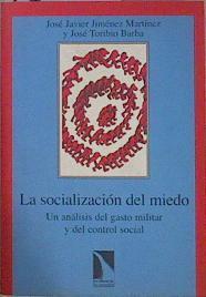 La socialización del miedo: un análisis del gasto militar y del control social | 151713 | Jiménez Martínez, J. Javier/Barba, J. Toribio