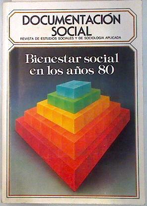 Bienestar social en los años 80 Documentación Social Revista De Estudios Sociales Y De Sociología Ap | 135079 | VVAA