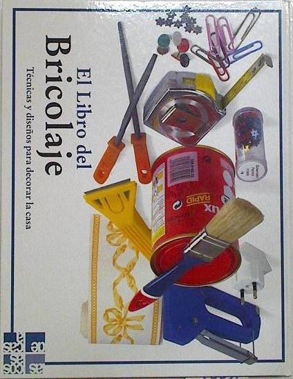 El Libro Del Bricolaje. Técnicas Y Diseños Para Decorar La Casa | 68373 | Barnard Nicholas-Ridley Tim