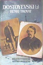 Dostoyevski. (Tomo 2) | 159297 | Troyat, Henri