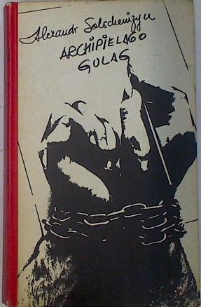 Archipiélago Gulag 1918-1956 | 105279 | Solzhenitsyn, Aleksandr Isaevich/Alexandr Solschenizyn, Soljenitzin