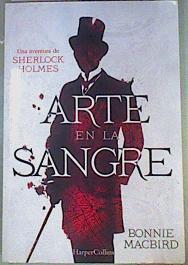 Arte en la sangre Una aventura de Sherlock Holmes | 159224 | Macbird, Bonnie