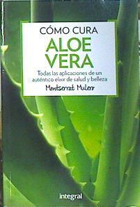 Cómo cura aloe Vera | 140154 | Mulero, Montserrat