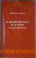 El instante persuasivo de la novela (ensayos metaforicos) | 159190 | Michel, Natacha