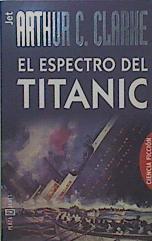 El Espectro Del Titanic | 9988 | Clarke Arthur Charl