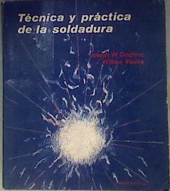 Técnica y práctica de la soldadura | 103002 | Giachino, Joseph/Weeks, William
