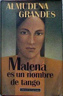 Malena Es Un Nombre De Tango | 3594 | Grandes Almudena
