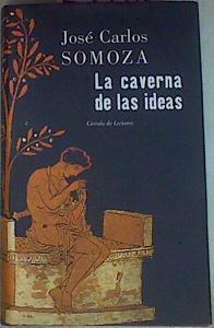 La Caverna De Las Ideas | 25419 | Somoza Jose Carlos