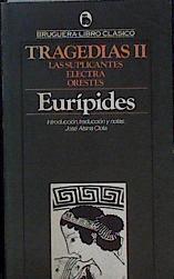 Tragedias. (T.2) Las suplicantes Electra Orestes | 144851 | Eurípides/Introducción traducción y notas, José Alsina Clota