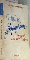 Truth Is Symphonic: Aspects of Christian Pluralism | 176062 | Hans Urs von Balthasar