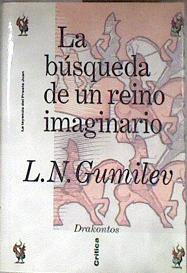 La búsqueda de un reino imaginario | 182333 | Gumilev, L. N.