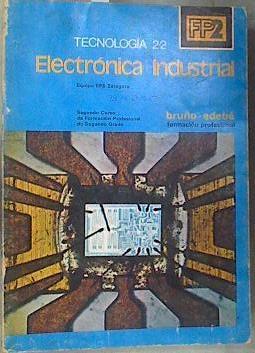Tecnología 2. 2. Electrónica Industrial Segundo cursode Formación Profesional deSegundo Grado | 175462 | Ruiz, José Luis