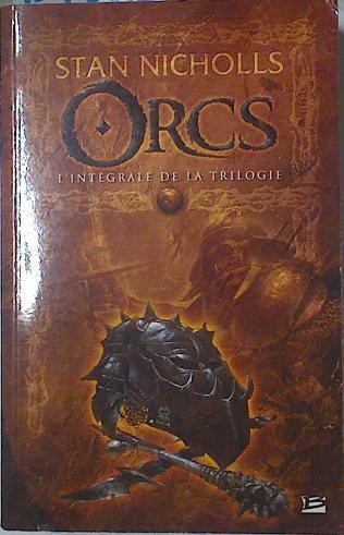 Orcs: l'intégrale de la trilogie | 127050 | Nicholls, Stan