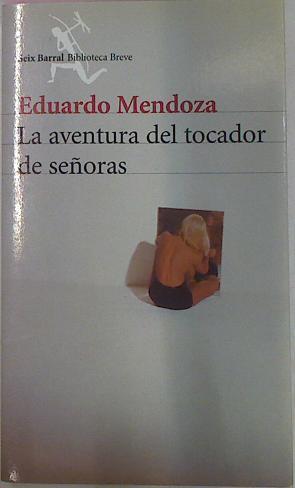 La Aventura Del Tocador De Señoras | 19389 | Mendoza, Eduardo
