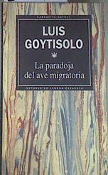 La paradoja del ave migratoria | 177488 | Goytisolo, Luis
