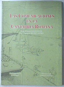 Comunicaciones en la Cantabria romana | 119870 | José Manuel Iglesias Gil/Juan Antonio Muñiz Castro