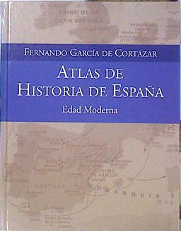 Atlas de historia de España III. Edad Moderna | 139359 | García de Cortázar, Fernando