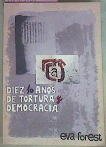 Diez 10 Años De Tortura Y Democracia | 55359 | Forest Eva
