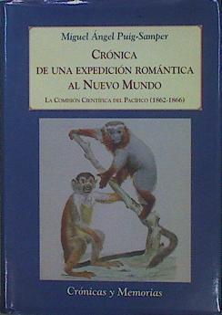 Crónica de una expedición romántica al Nuevo Mundo (1862-1866) : la Comisión Científica del Pacífico | 152743 | Puig-Samper, Miguel Ángel