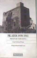 Pilatos, 1939-1941: prisión de Tarragona | 179058 | Subirats Piñana, Josep/Prólogo, Ramón Rubial