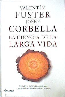 La ciencia de la larga vida | 139805 | Fuster, Valentí (1943-)/Corbella, Josep (1966-)