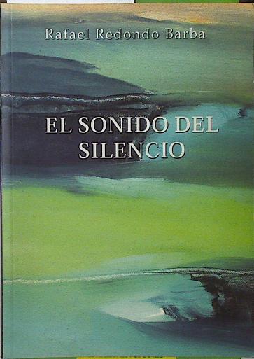 El sonido del silencio | 122657 | Redondo Barba, Rafael