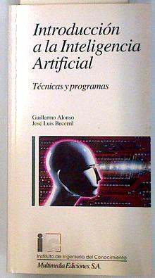 Introducción a la inteligencia artificial. Técnicas y programas | 134610 | Guillermo Alonso/José Luis Becerril