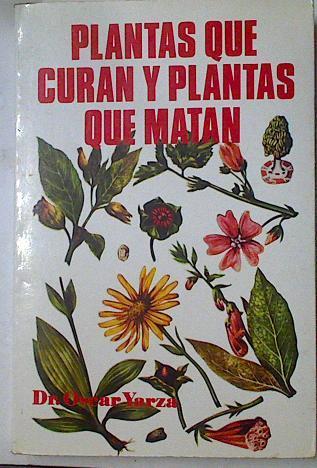 Plantas que curan y plantas que matan | 87069 | Oscar Yarza