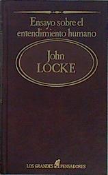 Ensayo sobre el entendimiento humano Grandes pensadores, los. Tomo 52. Locke | 149867 | Locke, John