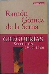 Greguerías selección 1910-1960 | 150423 | Gómez de la Serna, Ramón
