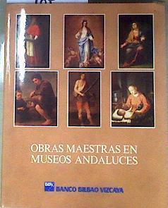 Obras maestras en museos Andaluces | 187009 | VVAA