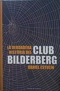 La verdadera historia del Club Bilderberg | 151443 | Estulin, Daniel